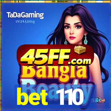 bet 110